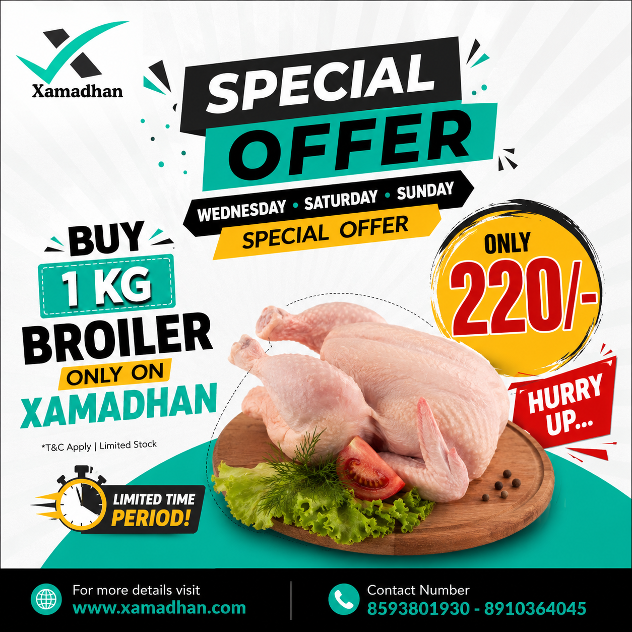 wednessday saturday and sunday special offer buy 1kg broilar only on 220/-