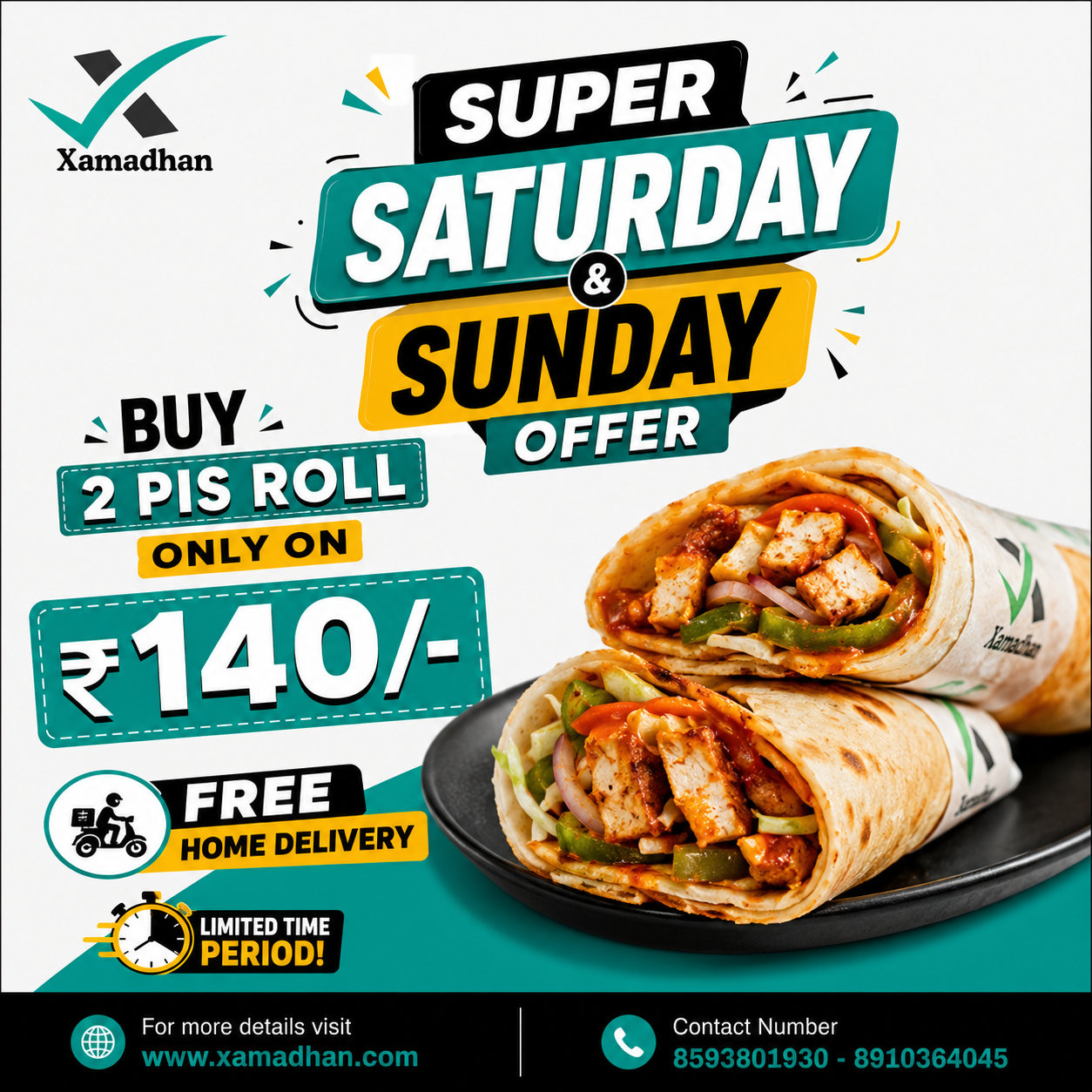 super saturday and sunday offer 2 pis Roll only on 140/-